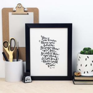 You Are Braver Framed Print